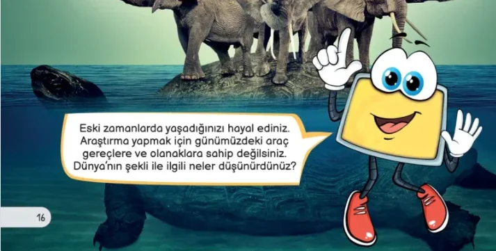 Eski zamanlarda yaşadığınızı hayal ediniz. Araştırma yapmak için günümüzdeki araç gereçlere ve olanaklara sahip değilsiniz. Dünyanın şekli ile ilgili neler düşünürdünüz?